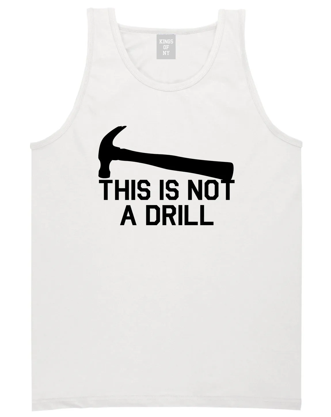 This Is Not A Drill Funny Construction Worker Mens Tank Top T-Shirt