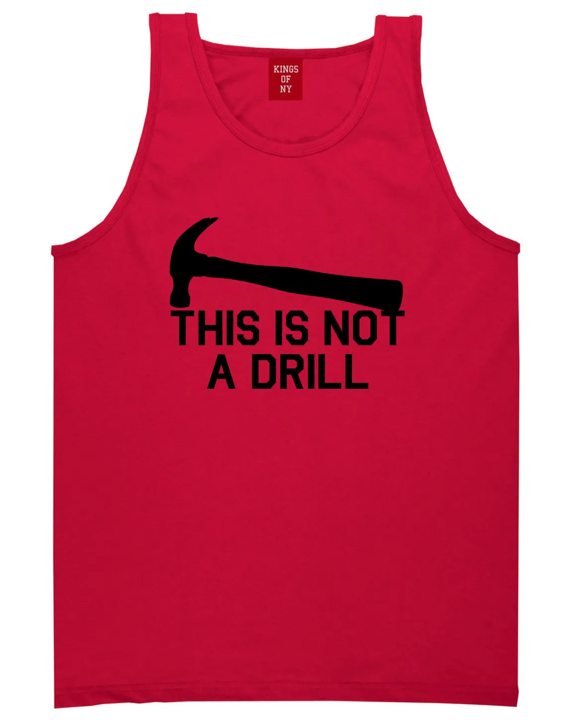 This Is Not A Drill Funny Construction Worker Mens Tank Top T-Shirt