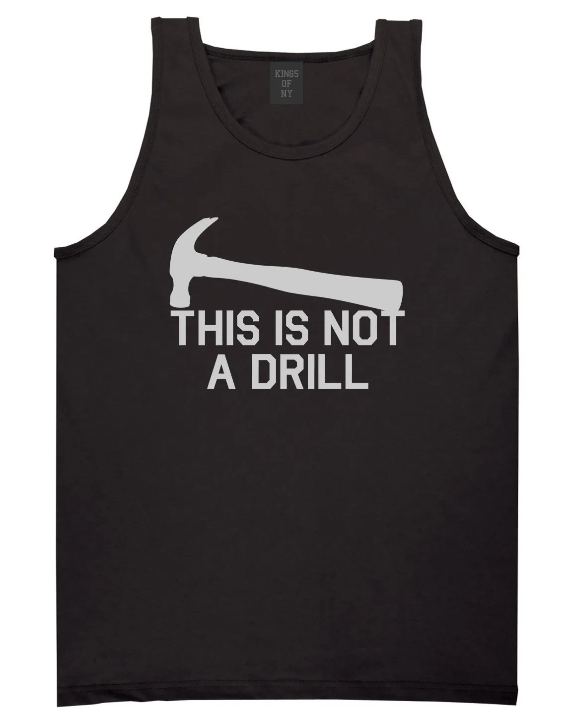 This Is Not A Drill Funny Construction Worker Mens Tank Top T-Shirt
