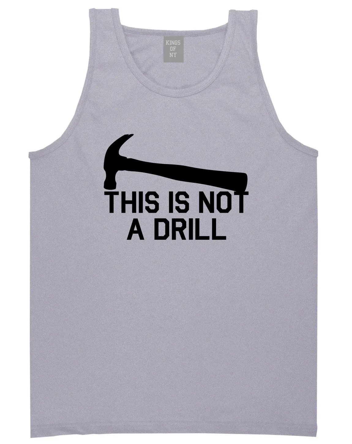 This Is Not A Drill Funny Construction Worker Mens Tank Top T-Shirt